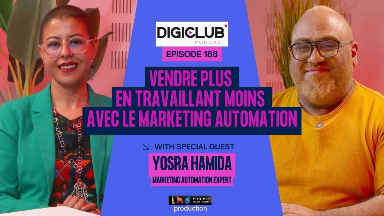 DigiClub Ep 188: Vendre plus en travaillant moins avec le Marketing Automation
