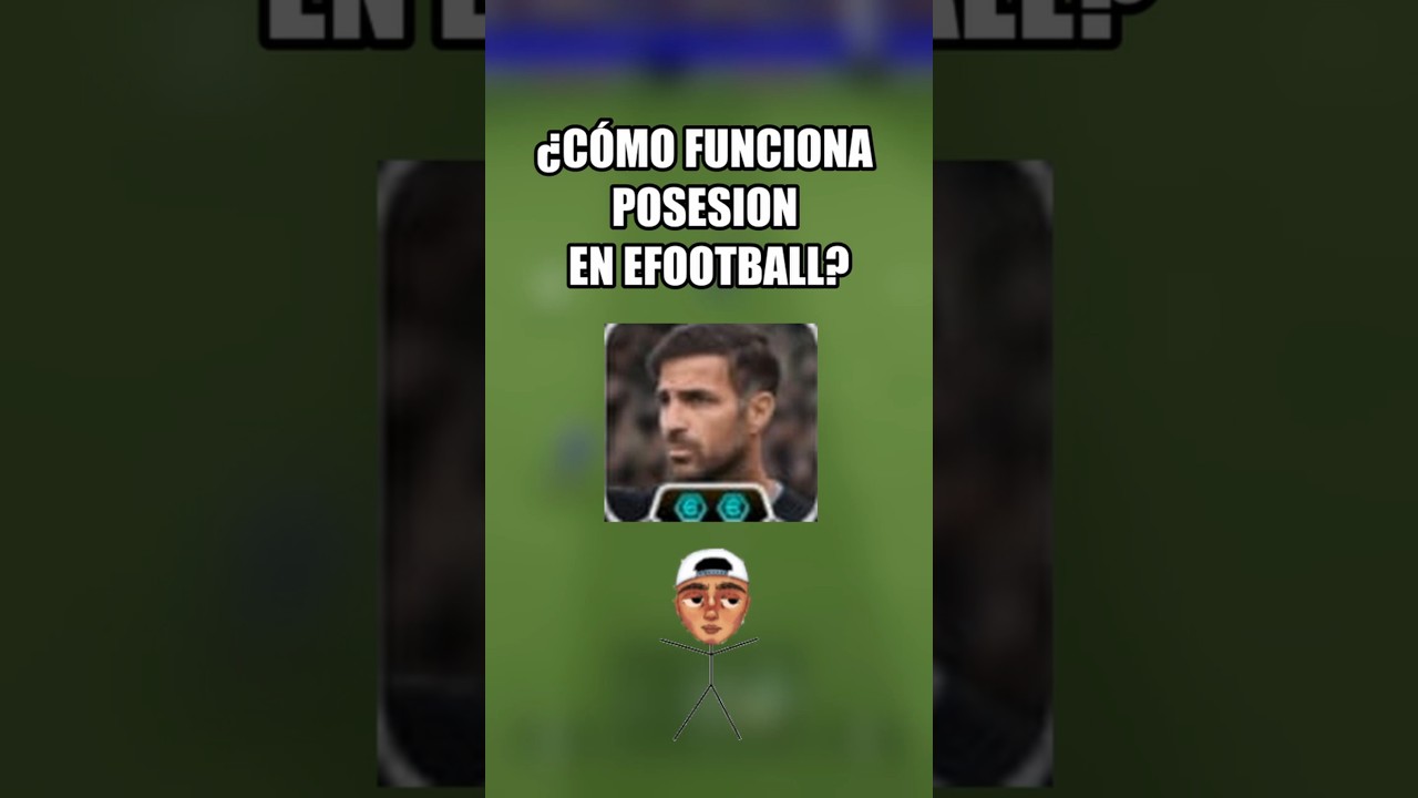 &iquest;C&Oacute;MO FUNCIONA POSESION EN EFOOTBALL? // #efootballmobile  #efootball2026  #efootball