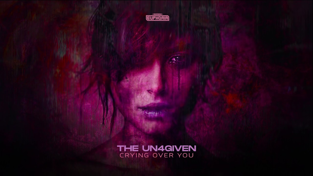 The Un4given - Crying Over You