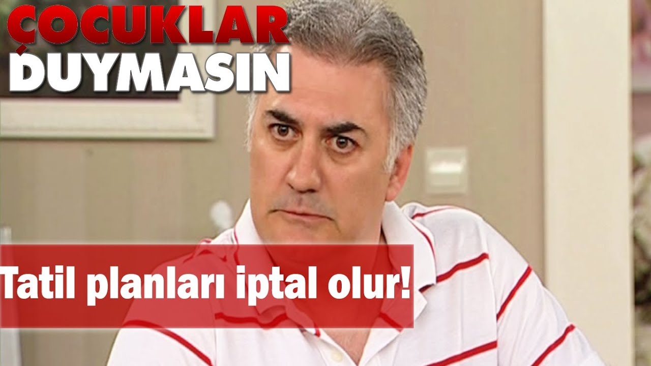 Haluk'un tatil planları iptal olur! - Çocuklar Duymasın