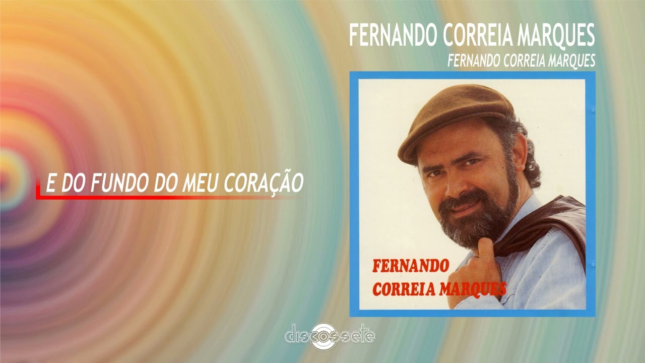 Fernando Correia Marques - E do fundo do meu cora&ccedil;&atilde;o (Art Track)