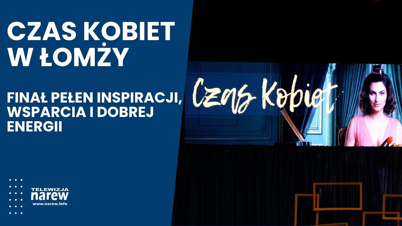 Czas Kobiet w Łomży — finał pełen inspiracji, wsparcia i dobrej energii