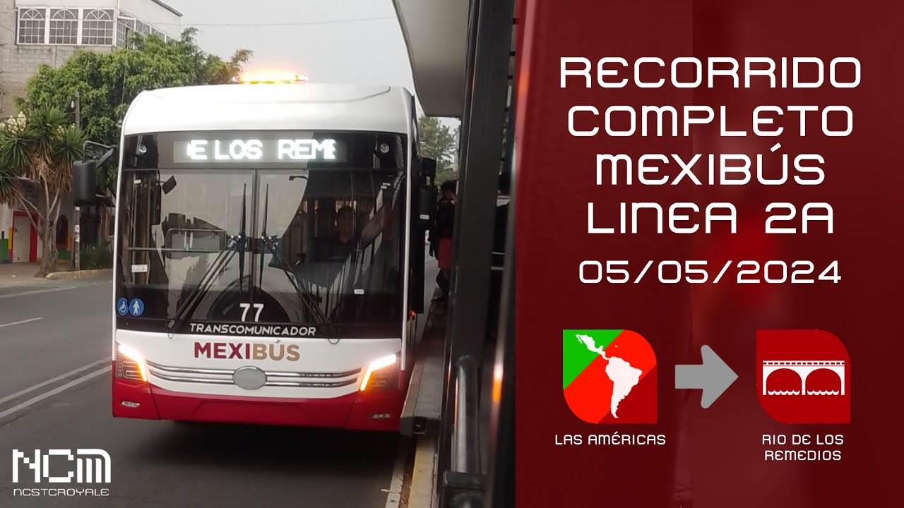 Recorrido Completo Mexibús Línea 2-A (Las Américas - Río de los Remedios)