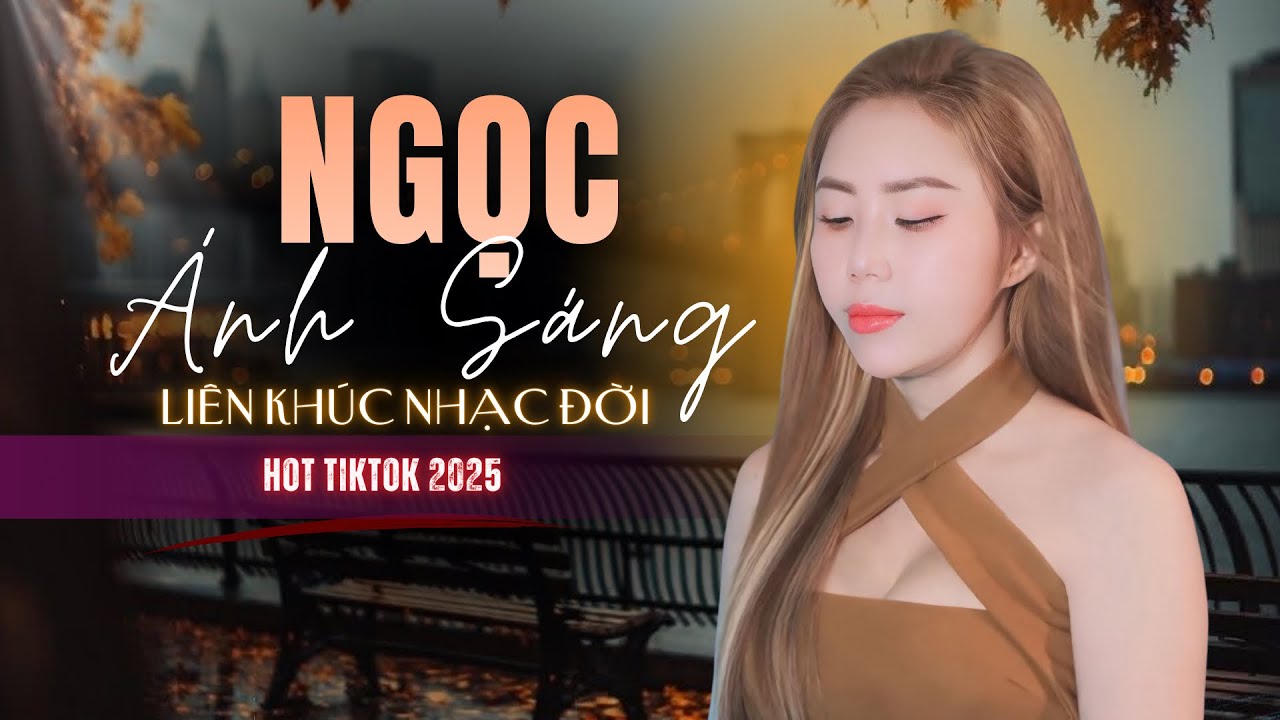 NGỌC ÁNH SÁNG - LK NHẠC ĐỜI | 50 Bài Hay Nhất Hiện Nay Nghe Câu Nào Thấm Câu Nấy 2026