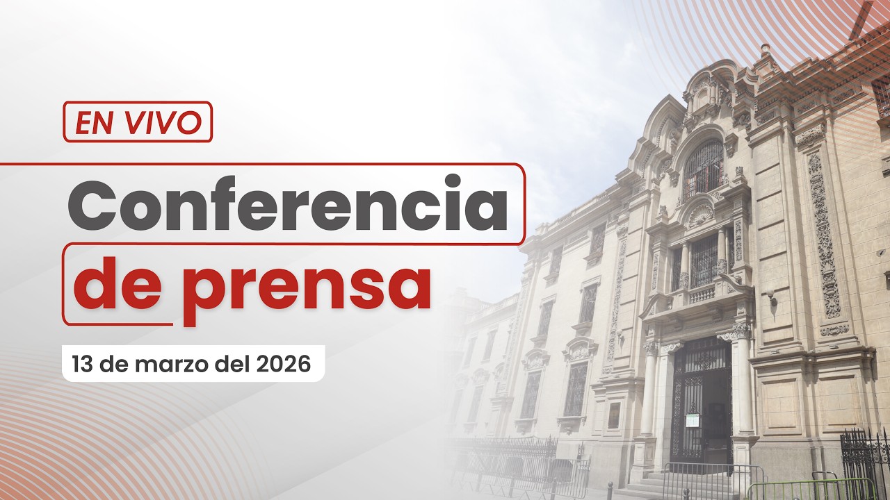 Conferencia de prensa desde La Presidencia del Consejo de Ministros