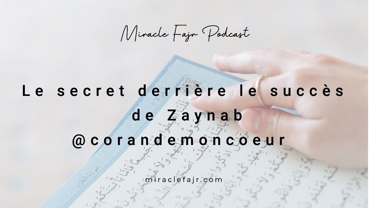 podcast 95: Le secret derrière le succès de Zaynab @corandemoncoeur (Parcours inspirant)