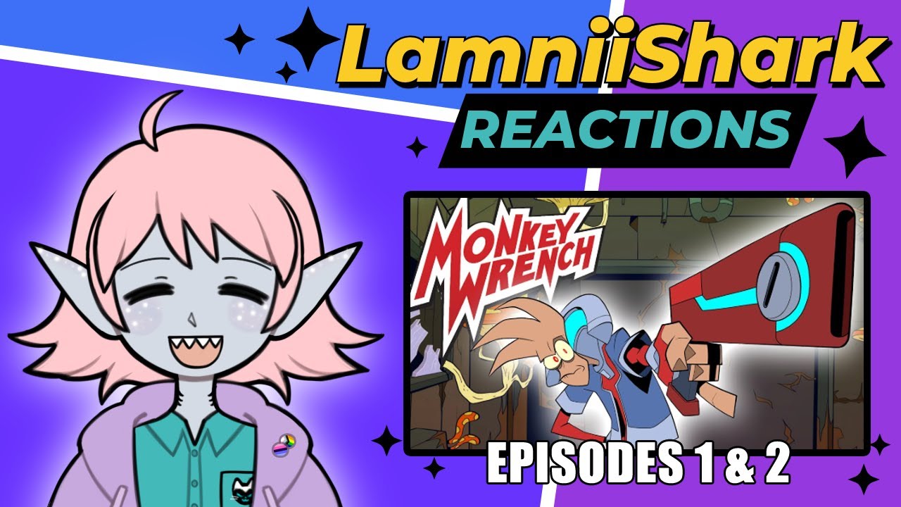 Lamnii Chat Reacts - Monkey Wrench 1&2 