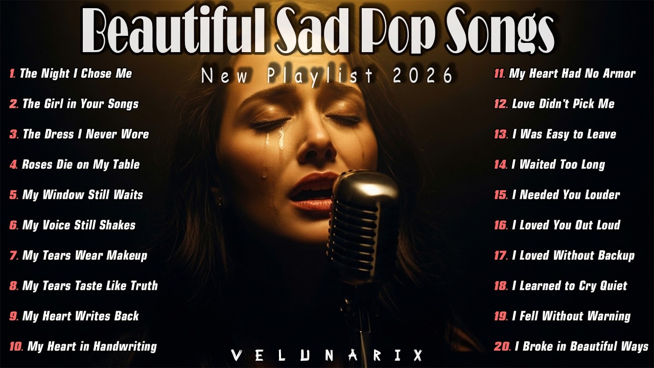 Beautiful Sad Pop Songs Playlist 2026 - VelunariX | Deep Emotional English Songs Chill Vibes 💔