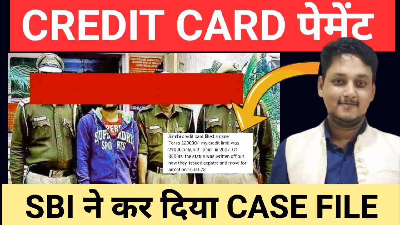 The Truth About Non-Payment of SBI Credit Card Bill: Understanding the Police Case Process