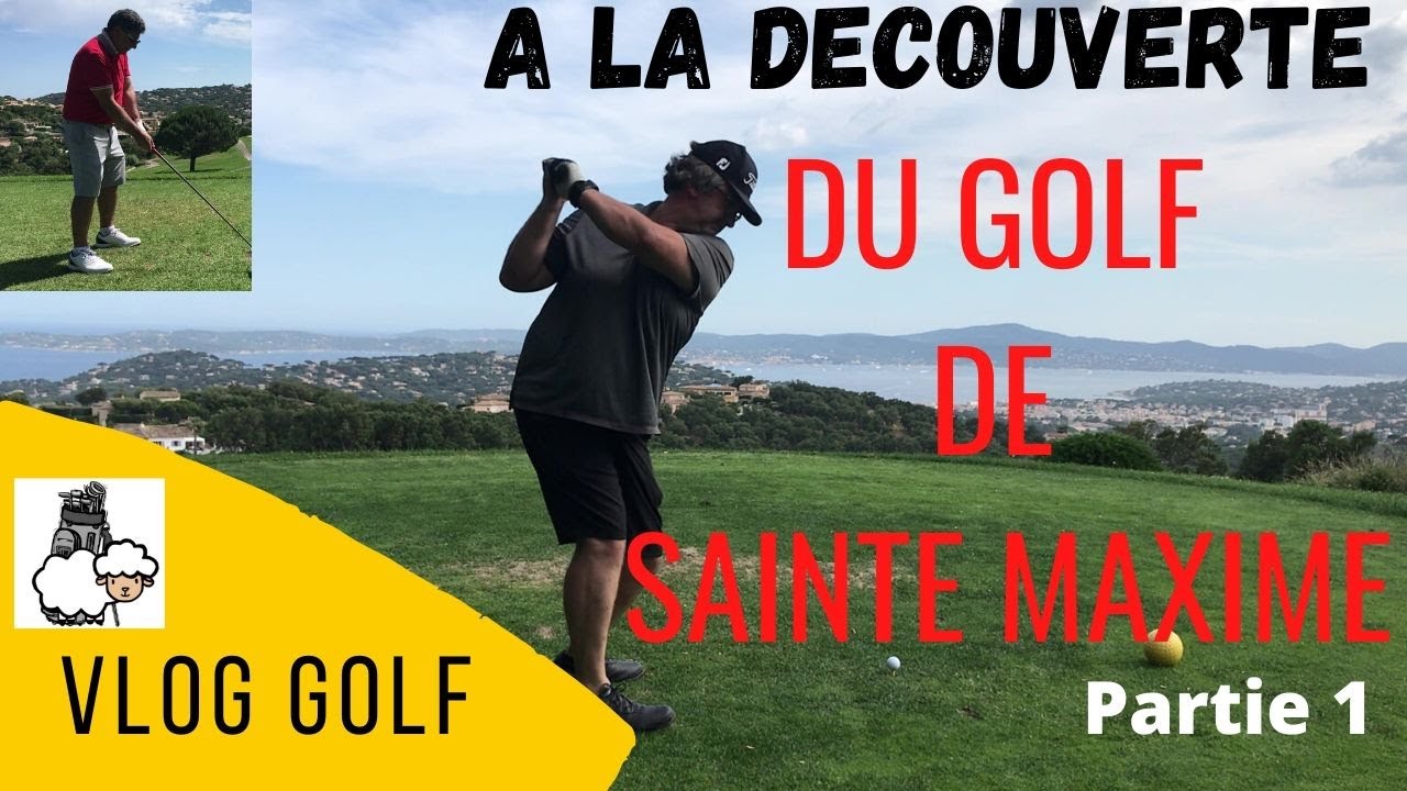 VLOG GOLF : A la découverte du Golf de Sainte Maxime (Part 1/2)