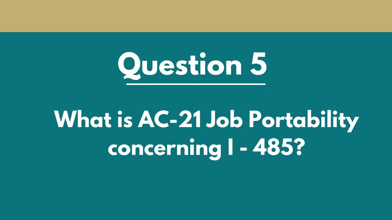 What is AC-21 Job portability with respect to I - 485 ?