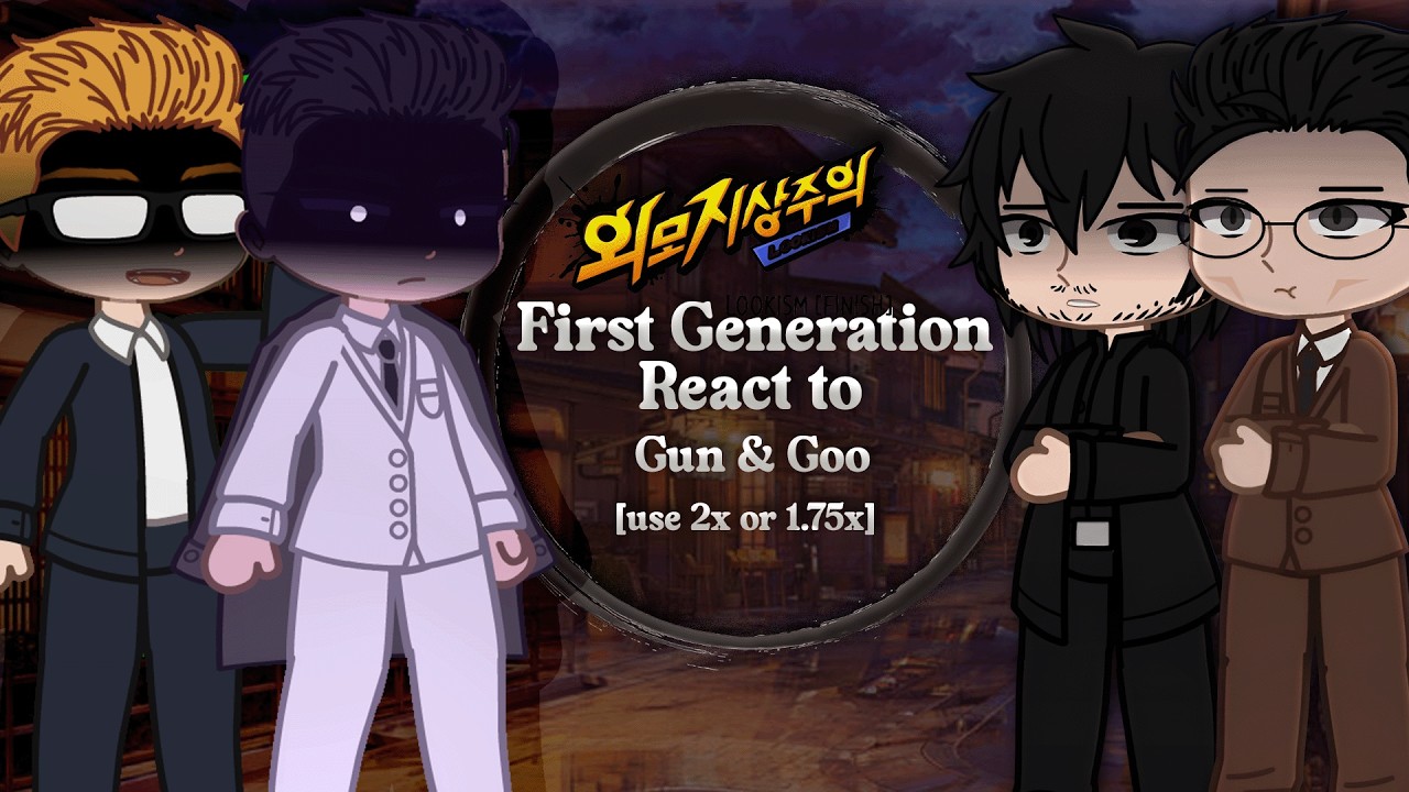 First Generation Kings react to .. | Lookism Reacts | part 1/?|#webtoon