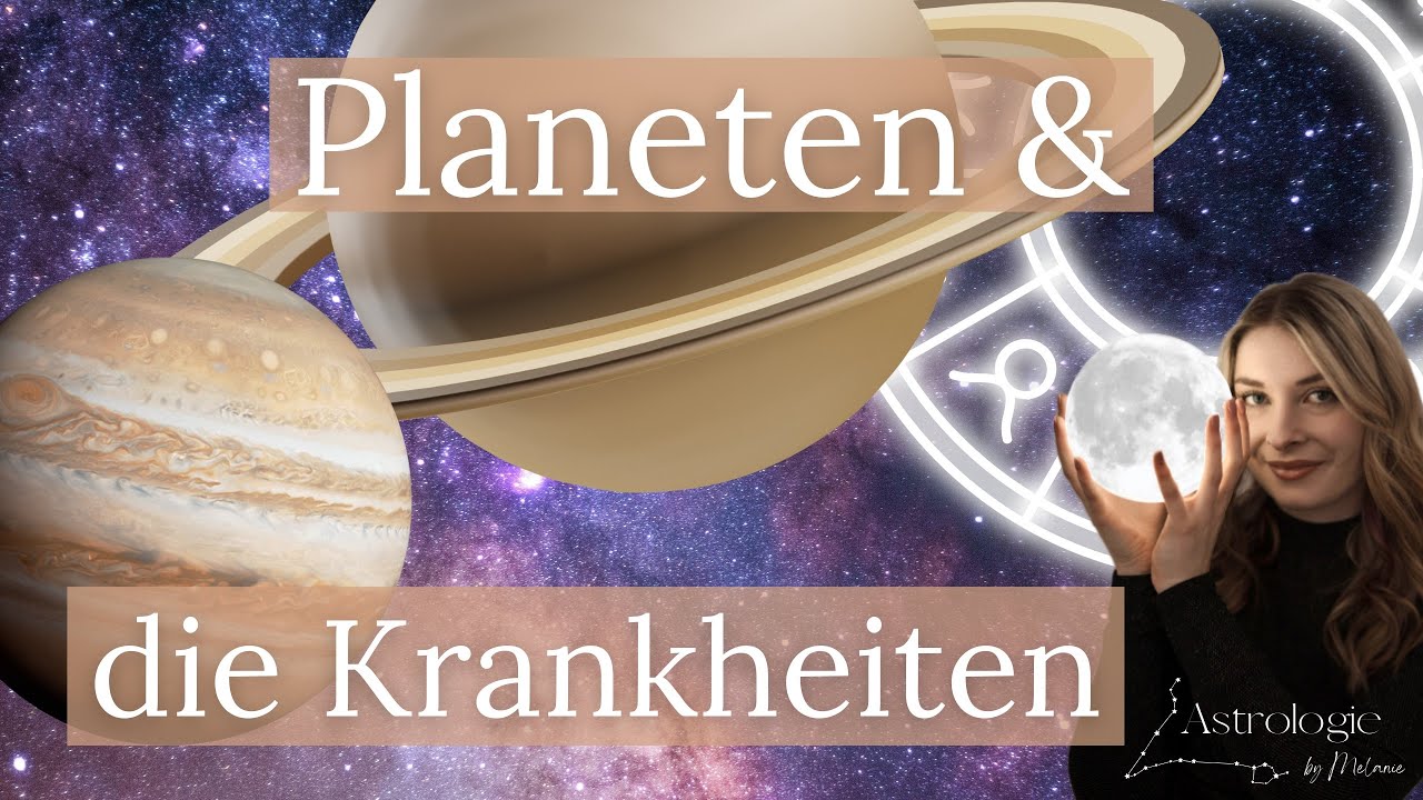 PLANETEN - für welche KRANKHEITEN stehen sie? - Astrologie bei Melanie