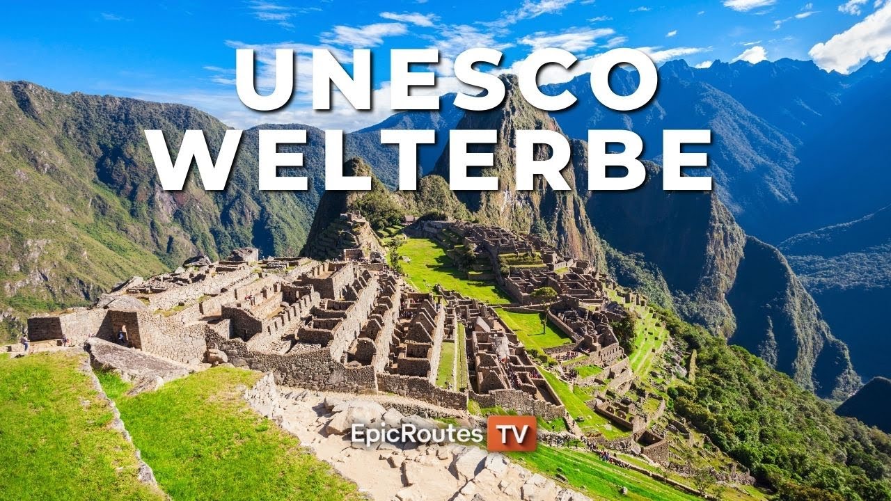 UNESCO-Welterbe der Welt | Die sch&ouml;nsten Orte der Menschheit | 4K Reisedokumentation