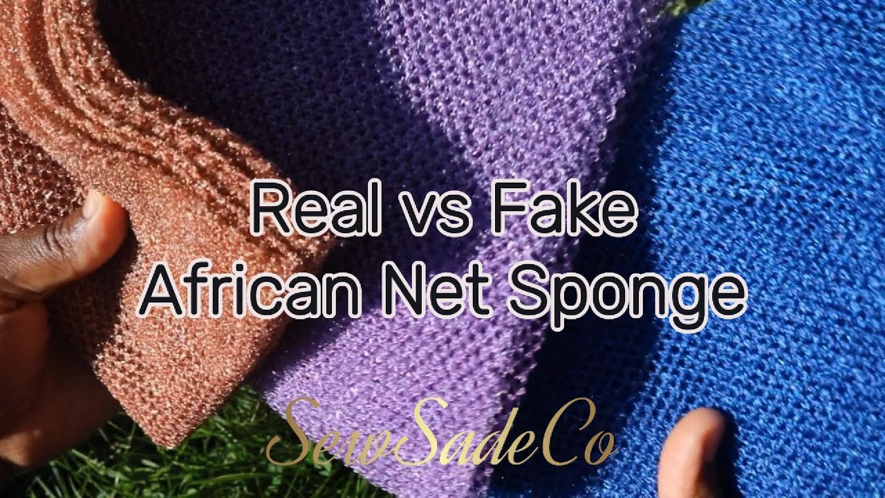 Real vs Fake African Net Sponge