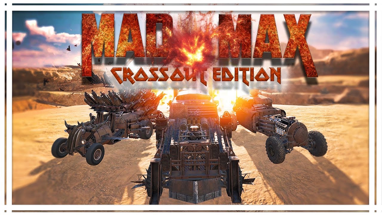 🔥MAD MAX. FURY ROAD🔥 CROSSOUT EDITION💥