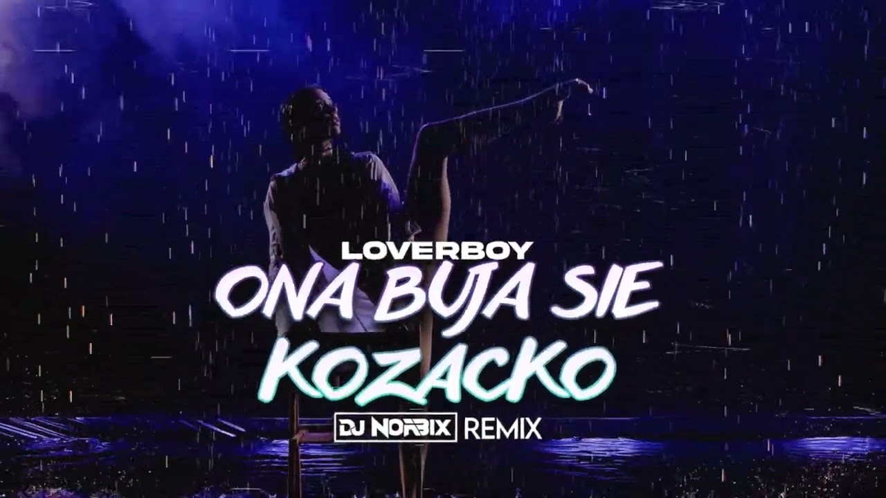 LOVERBOY - Ona buja się kozacko (DJ NORBIX REMIX 2025)