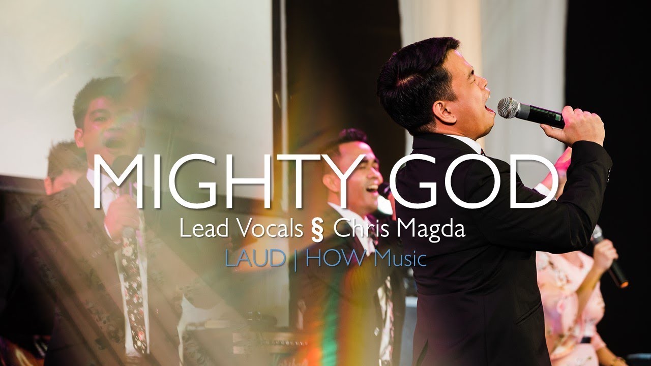 Mighty God - LAUD Concert 2018 - HOW Music feat. Chris Magda