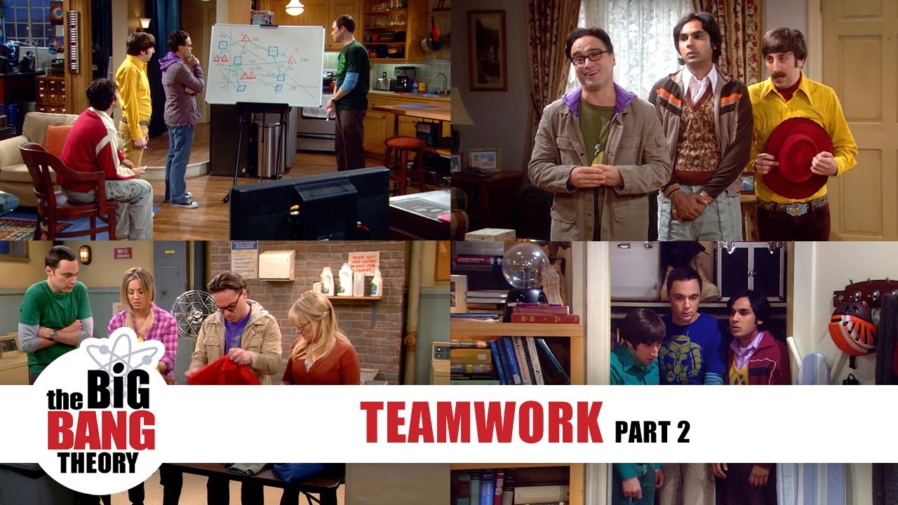 Teamwork Part 2 | The Big Bang Theory