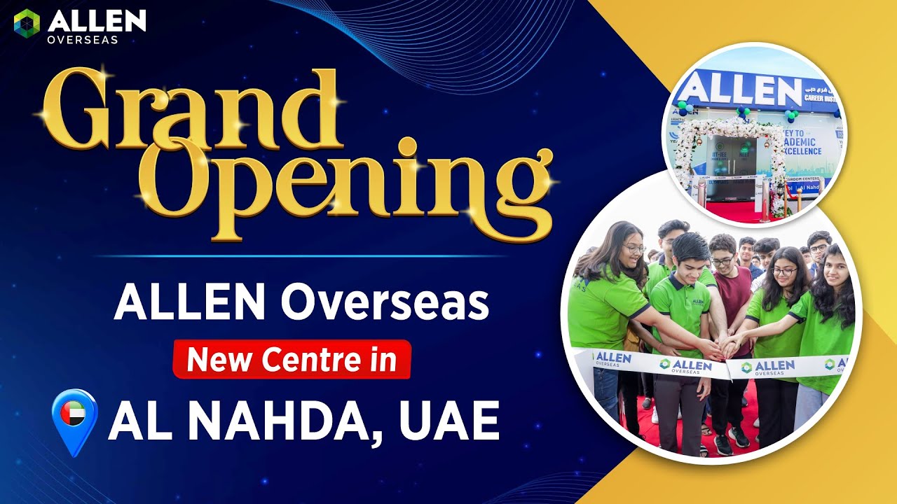 Grand Opening: ALLEN Al Nahda Centre Launch 🔥| ALLEN Al Nahda Campus Tour | ALLEN Overseas UAE🇦🇪