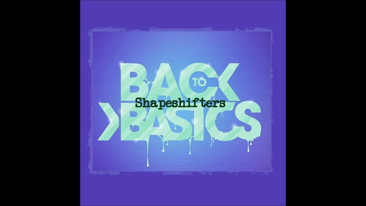 Shapeshifters - Back To Basics (Main Vocal Mix)
