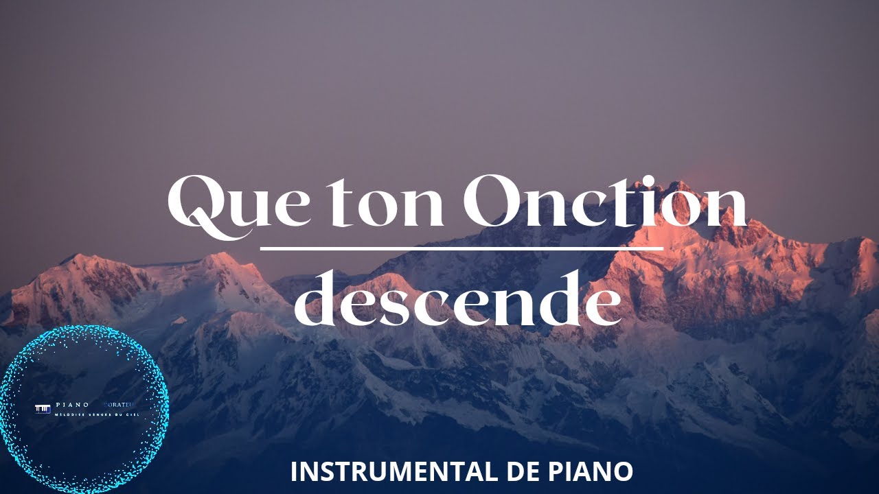 Instrumental prophétique (PRAYING INSTRUMENTAL): Que ton onction descende sur moi.