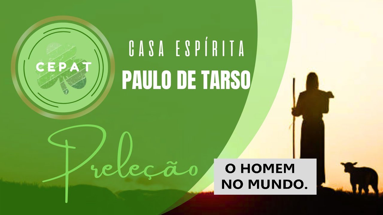 10/02/2026-  CEPAT - PRELEÇÃO DO EVANGELHO  SEGUNDO O ESPIRITISMO - O HOMEM NO MUNDO.