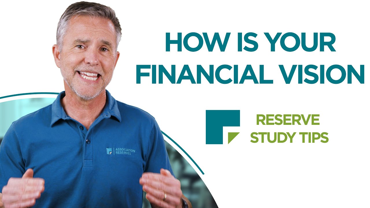 Reserve Study Tips: How’s Your Vision? | Association Reserves