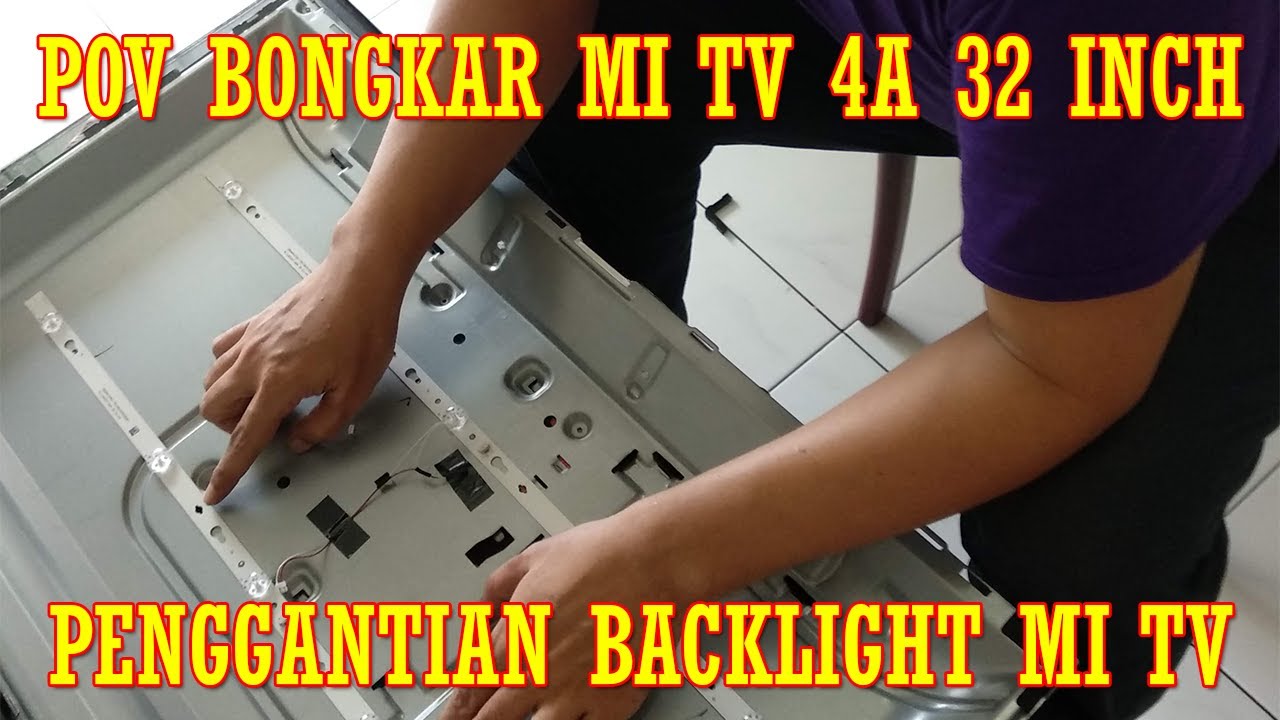 POV Bongkar Xiaomi Mi TV 4a 32 inch | Ganti Backlight Mi TV 4a 32 inch