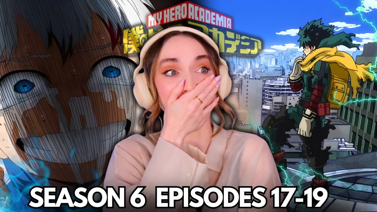THE FINAL ACT BEGINS... 🤯💔 My Hero Academia Season 6 | Eps 17-19 (Reaction & Discussion)