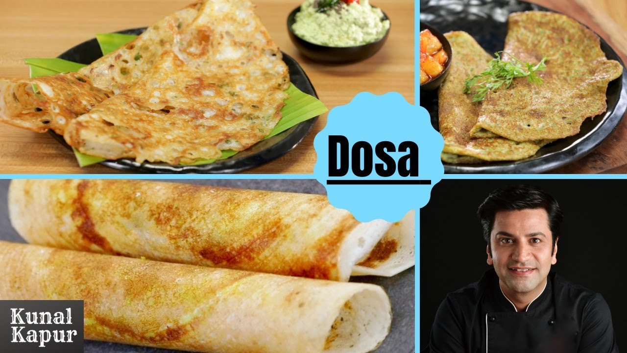 3 Dosa Recipes | Instant Rava Dosa | Crispy Masala Dosa | Moong Dal Chilla | Chef Kunal Kapur Recipe