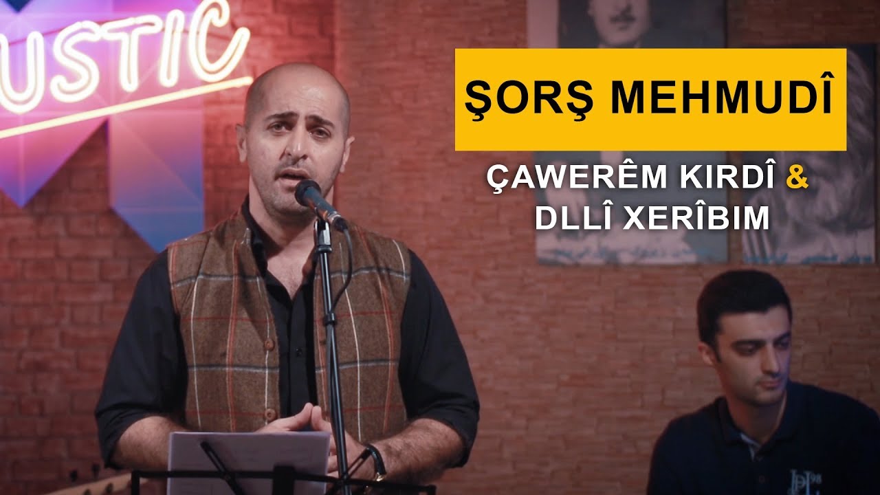 Şorş Mehmudî - Çawerêm Kirdî û Dllî Xerîbim (Kurdmax Acoustic)
