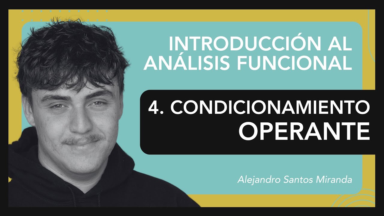 #4 APRENDE a hacer un buen ANÁLISIS FUNCIONAL - Condicionamiento operante