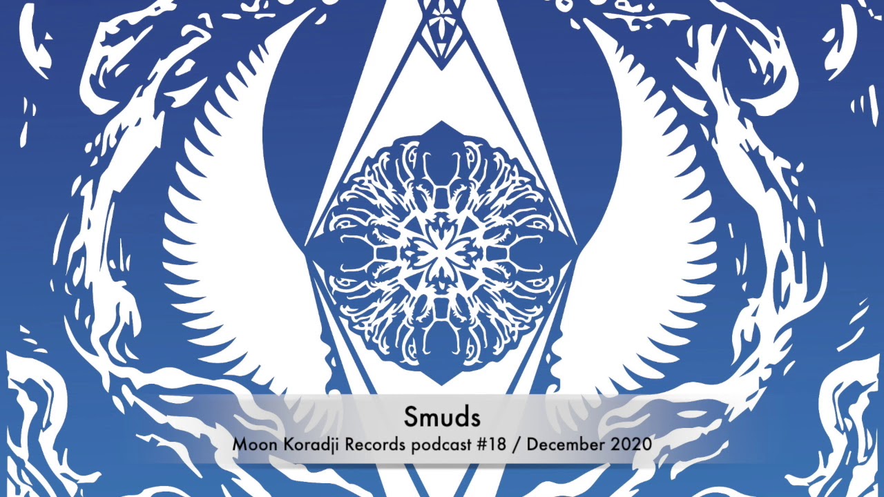 Moon Koradji Records Podcast #18 with Smuds / December 2020