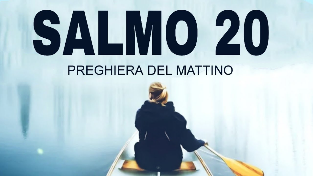IL SALMO 20 | una potente preghiera per iniziare la giornata