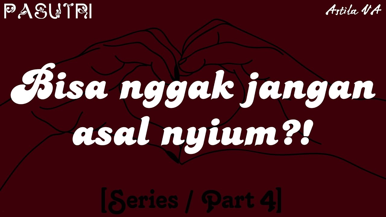 (Part 4) Malam pertama | [Enemy to lovers] | ASMR Roleplay