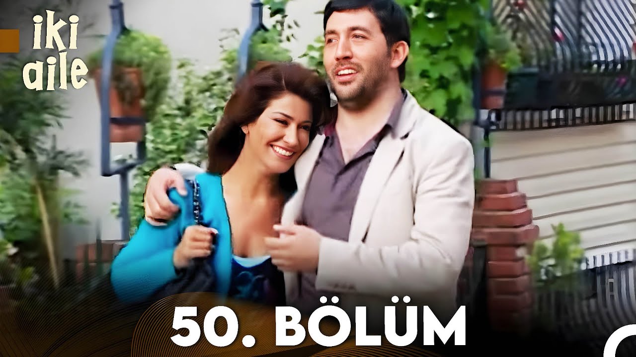 İki Aile 50. B&ouml;l&uuml;m (FULL HD)
