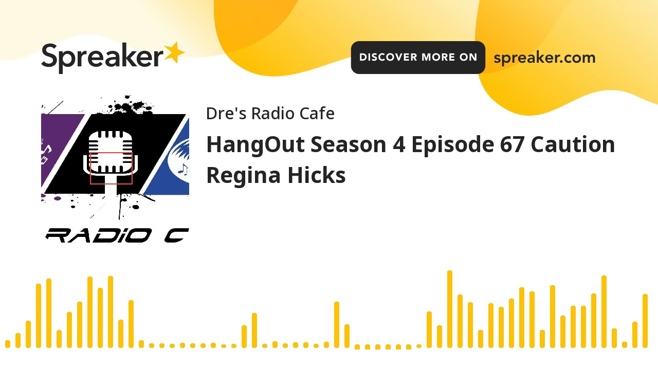 HangOut Season 4 Episode 67 Caution Regina Hicks