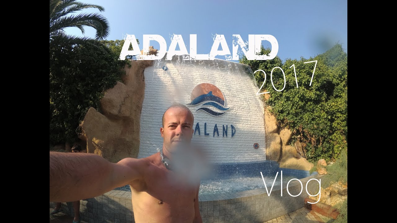 Adaland Su Parkı Kuşadası Vlog 2017 (Powered by Xiaomi Yi 4k +)