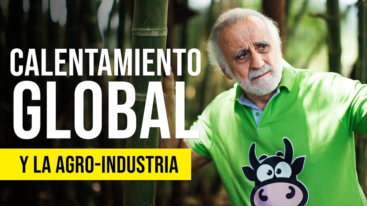 CALENTAMIENTO GLOBAL  Y LA AGRO-INDUSTRIA | Jairo Restrepo Rivera 🐮🌱