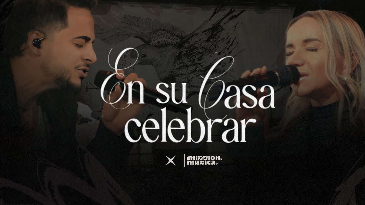 En Su Casa Celebrar I MISSION MUSICA