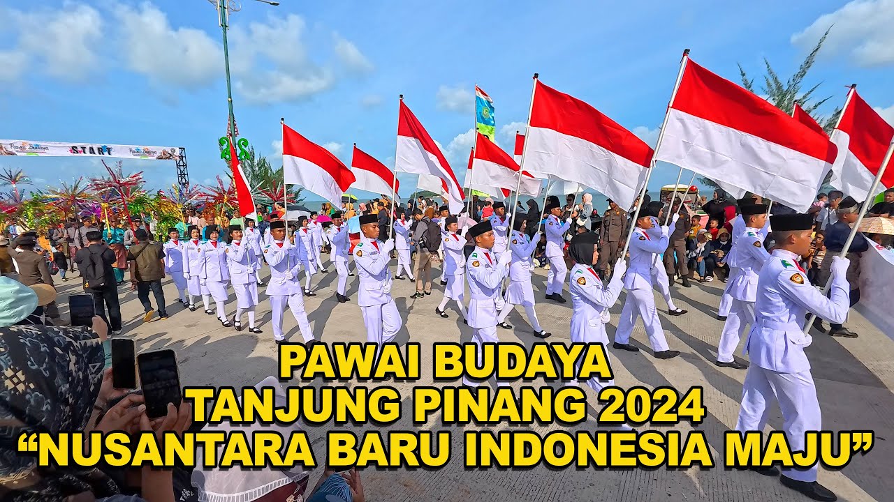 PAWAI BUDAYA TANJUNG PINANG 2024 NUSANTARA BARU INDONESIA MAJU
