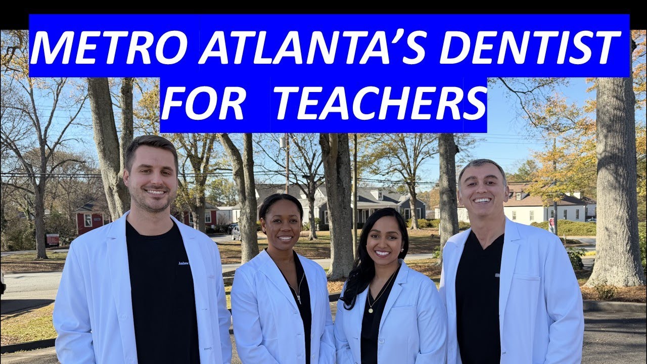 Why Atlanta Teachers Love Brookhaven Family Dentistry | Top 10 Reasons