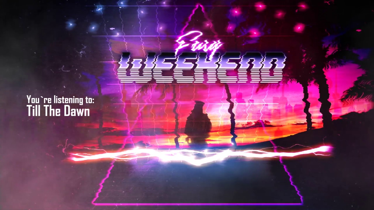 Fury Weekend - Till The Dawn (Official Audio)