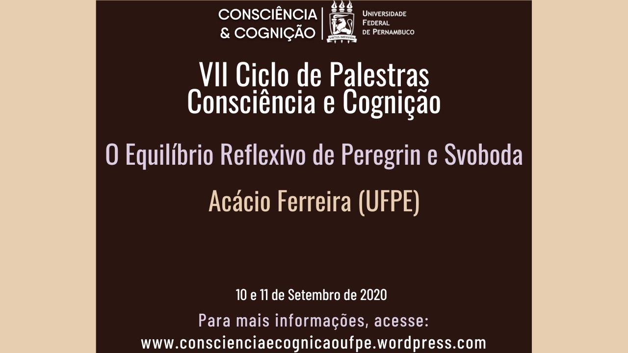 VII CPCC - Ac&aacute;cio Ferreira (UFPE): O Equil&iacute;brio Reflexivo de Peregrin e Svoboda