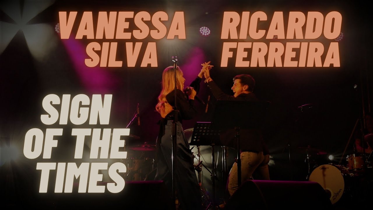 VANESSA SILVA & RICARDO FERREIRA - SIGN OF THE TIMES // LAJEOSA DO DÃO