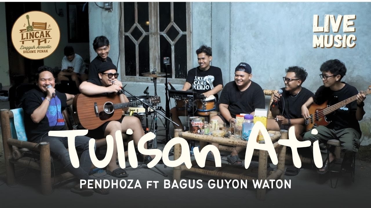 TULISAN ATI - PENDHOZA ft BAGUS GUYON WATON (LIVE MUSIC LINCAK)