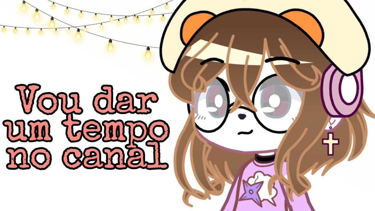 Vou dar um tempo no canal