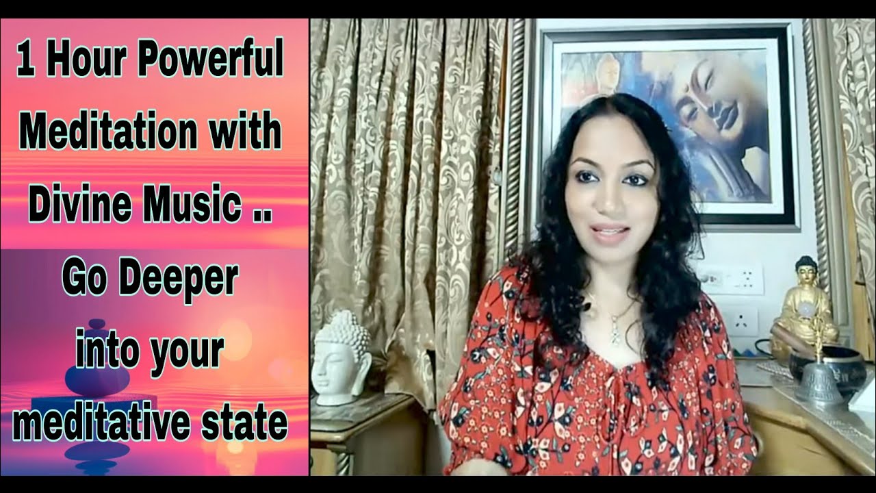 1 Hour Powerful Meditation with Divine Music - Go Deeper into meditative state by Shweta Agarwal