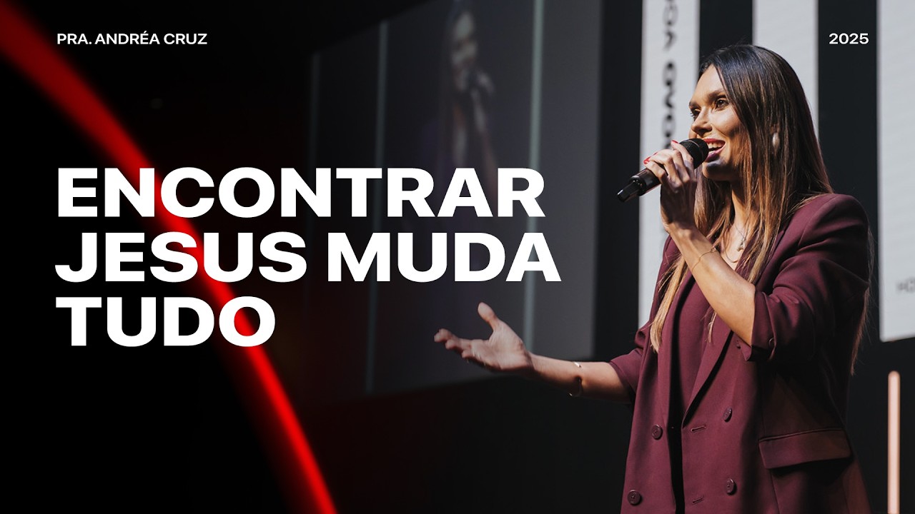 Encontrar Jesus muda tudo | Andr&eacute;a Cruz